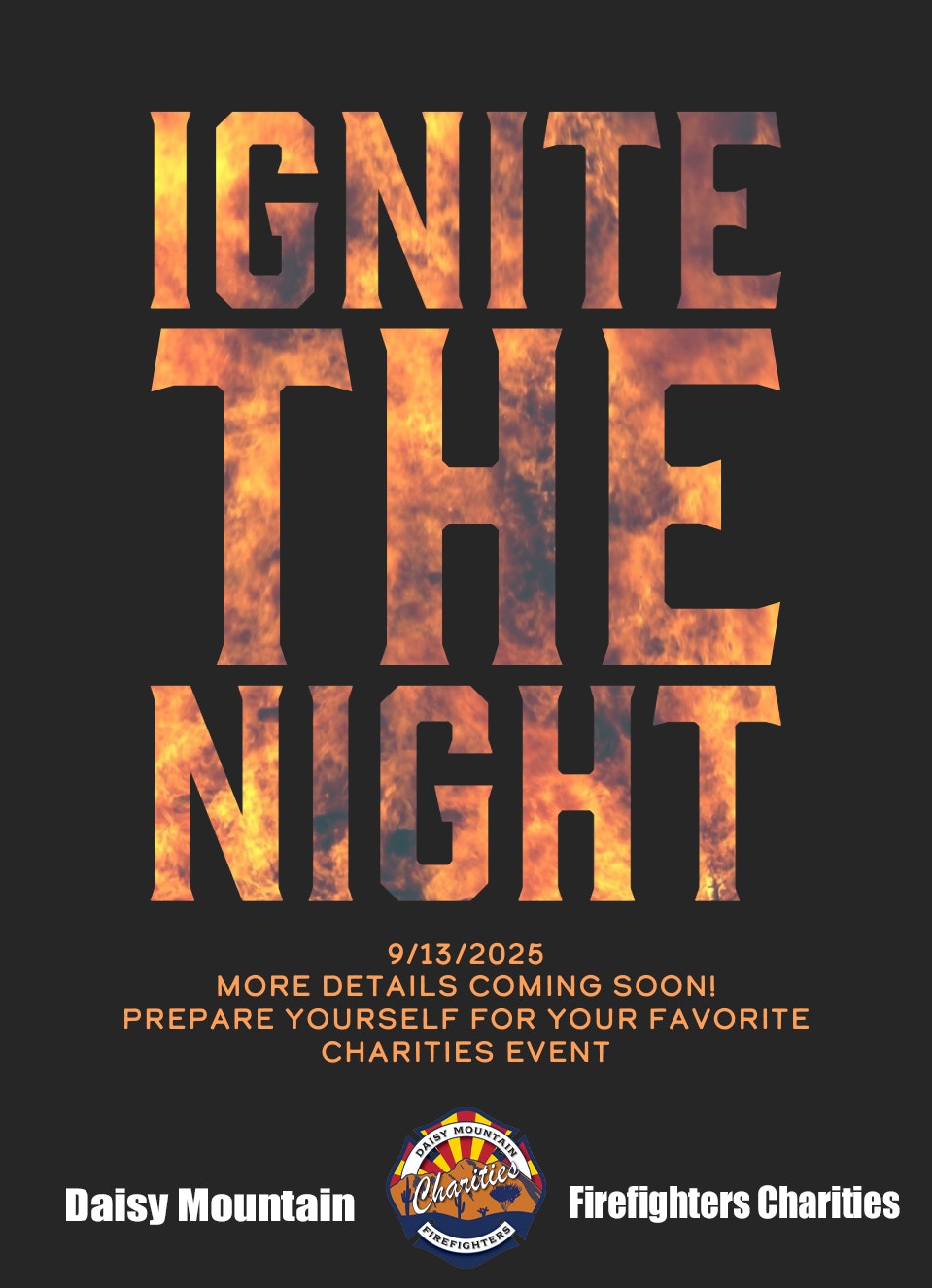 "Ignite the Night" charity event by Daisy Mountain Firefighters on 9/13/2025. Details coming soon.