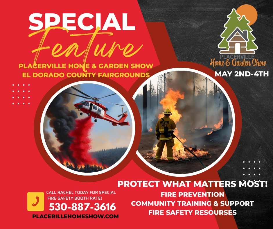 Placerville Home & Garden Show ad featuring fire prevention, May 2nd-4th, with images of a helicopter and firefighter.