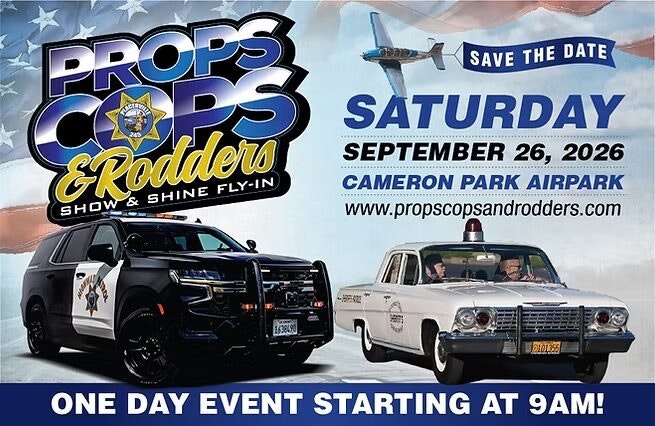 Event announcement for "Props, Cops & Rodders" show on September 26, 2026, at Cameron Park Airpark. Starts at 9 AM.
