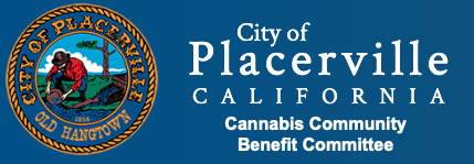 City of Placerville Cannabis Community Benefit Committee
