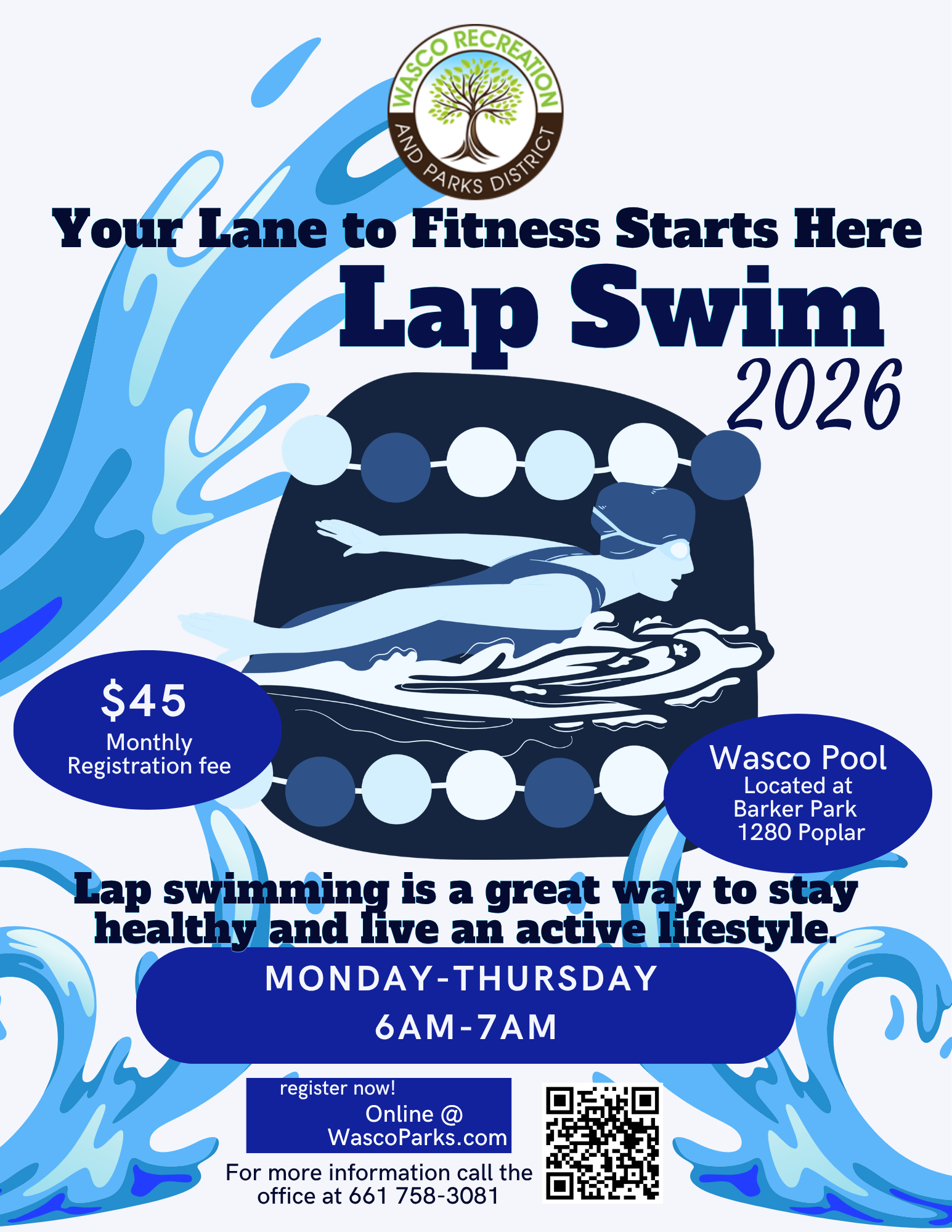 Lap swim program in Wasco Pool, $45/month. Mon-Thurs, 6AM-7AM. Stay healthy and active! Register at WascoParks.com.