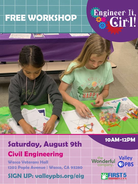 Free workshop for girls on civil engineering at Wasco Veterans Hall, Saturday, August 9th, 10AM-12PM. Sign up: valleypbs.org/eig.