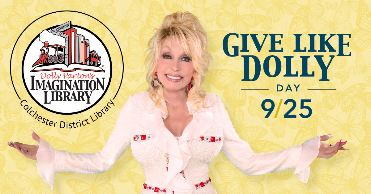 The image promotes "Give Like Dolly Day" on 9/25 for Dolly Parton's Imagination Library at Colchester District Library.