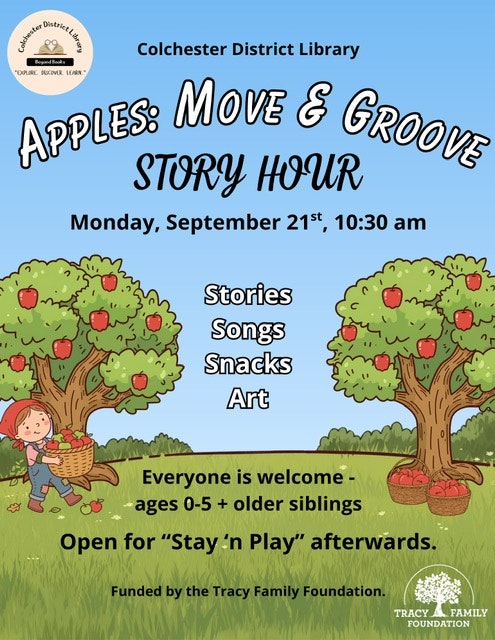 Join the Colchester District Library for an "Apples: Move & Groove Story Hour" on Sept 21, 10:30 am. Stories, songs, snacks, and art!