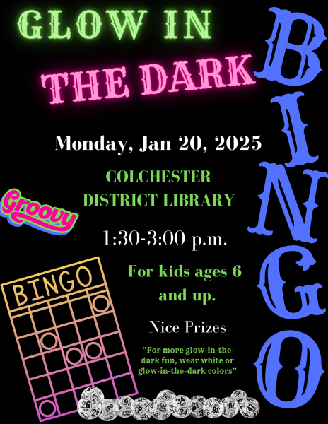 Glow in the Dark Bingo event for kids 6+ at Colchester Library, Jan 20, 2025, 1:30-3 p.m. Wear glow/white clothes for more fun.