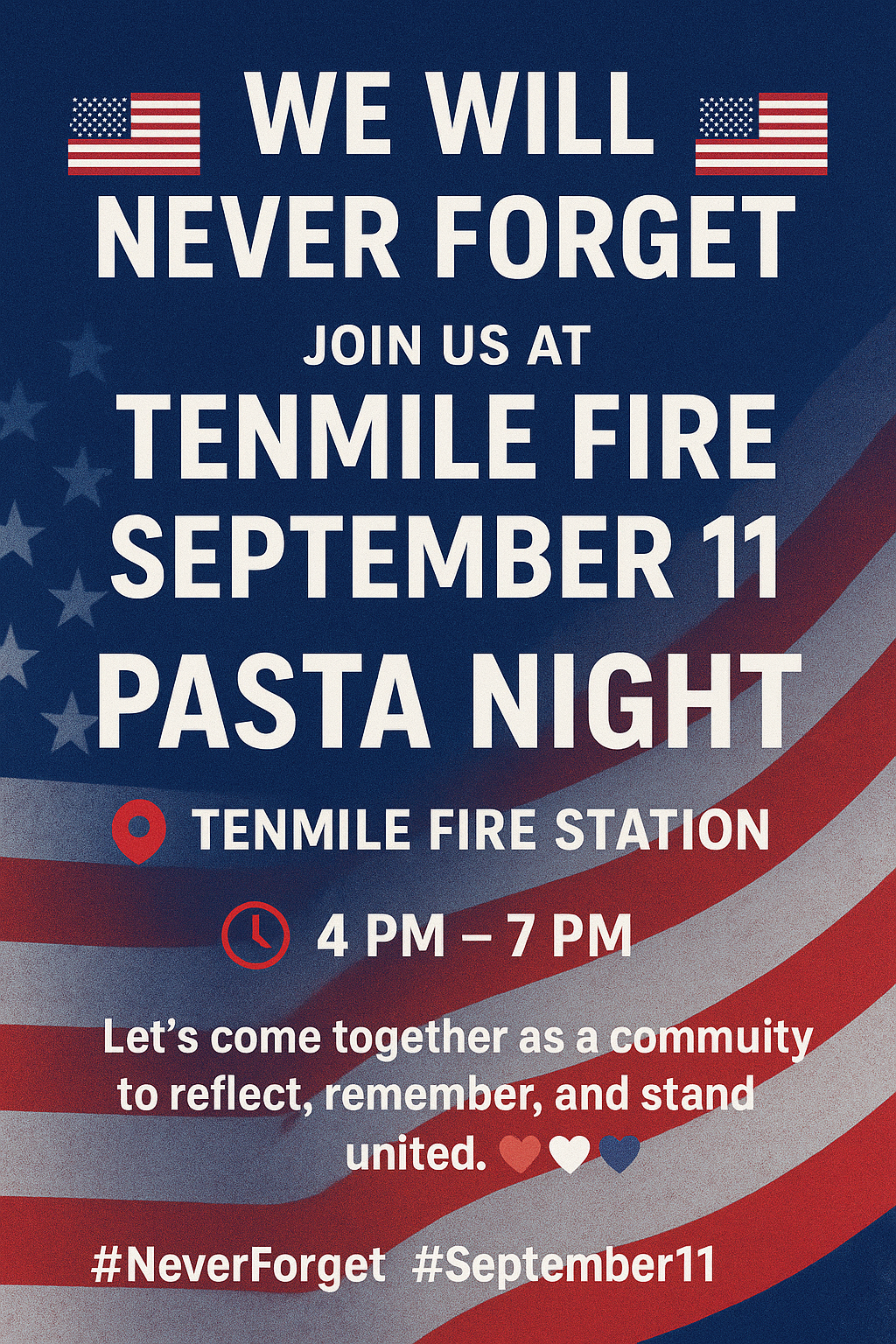"We Will Never Forget" Tenmile Fire Station event, Sept 11, 4-7 PM. Pasta night to reflect and unite. #NeverForget #September11