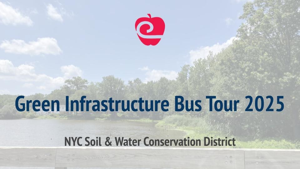 Green Infrastructure Bus Tour 2025, NYC Soil & Water Conservation District, with trees and water in the background.