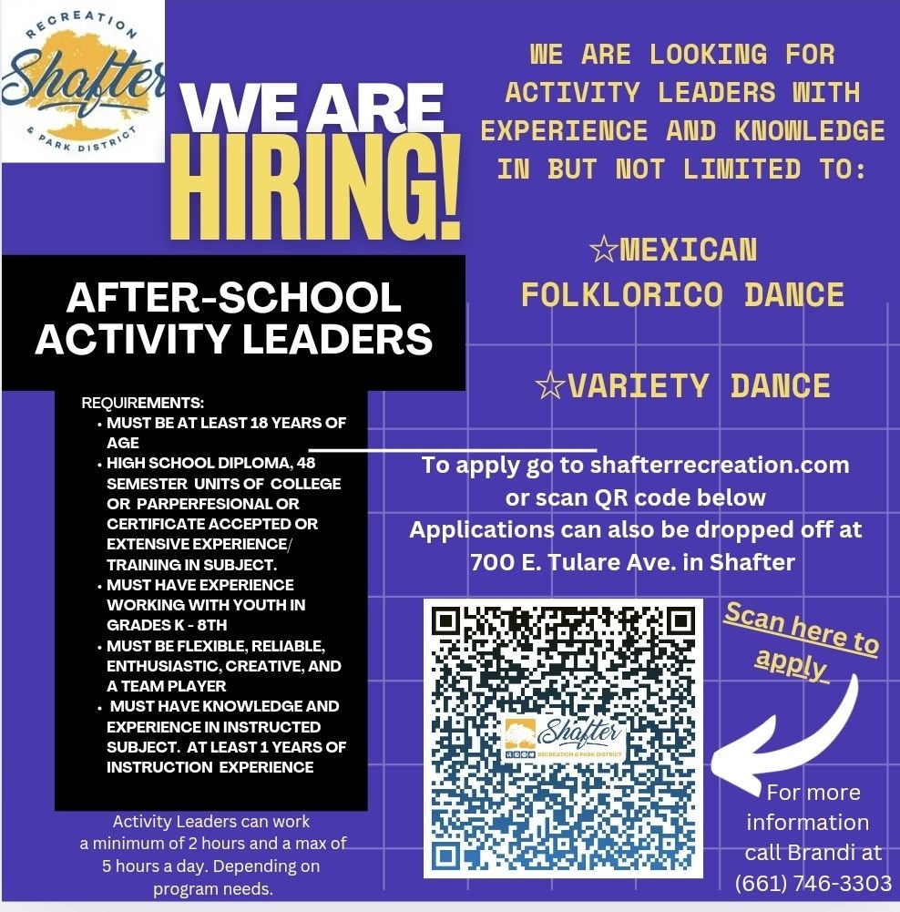 WE ARE HIRING! After-school activity leaders needed for dance. Apply at shafterrecreation.com or 700 E. Tulare Ave.