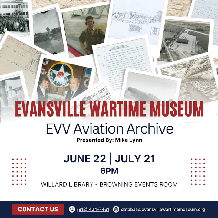 Event announcement for "EVV Aviation Archive" at Evansville Wartime Museum. Presented by Mike Lynn on June 22 & July 21 at 6 PM.