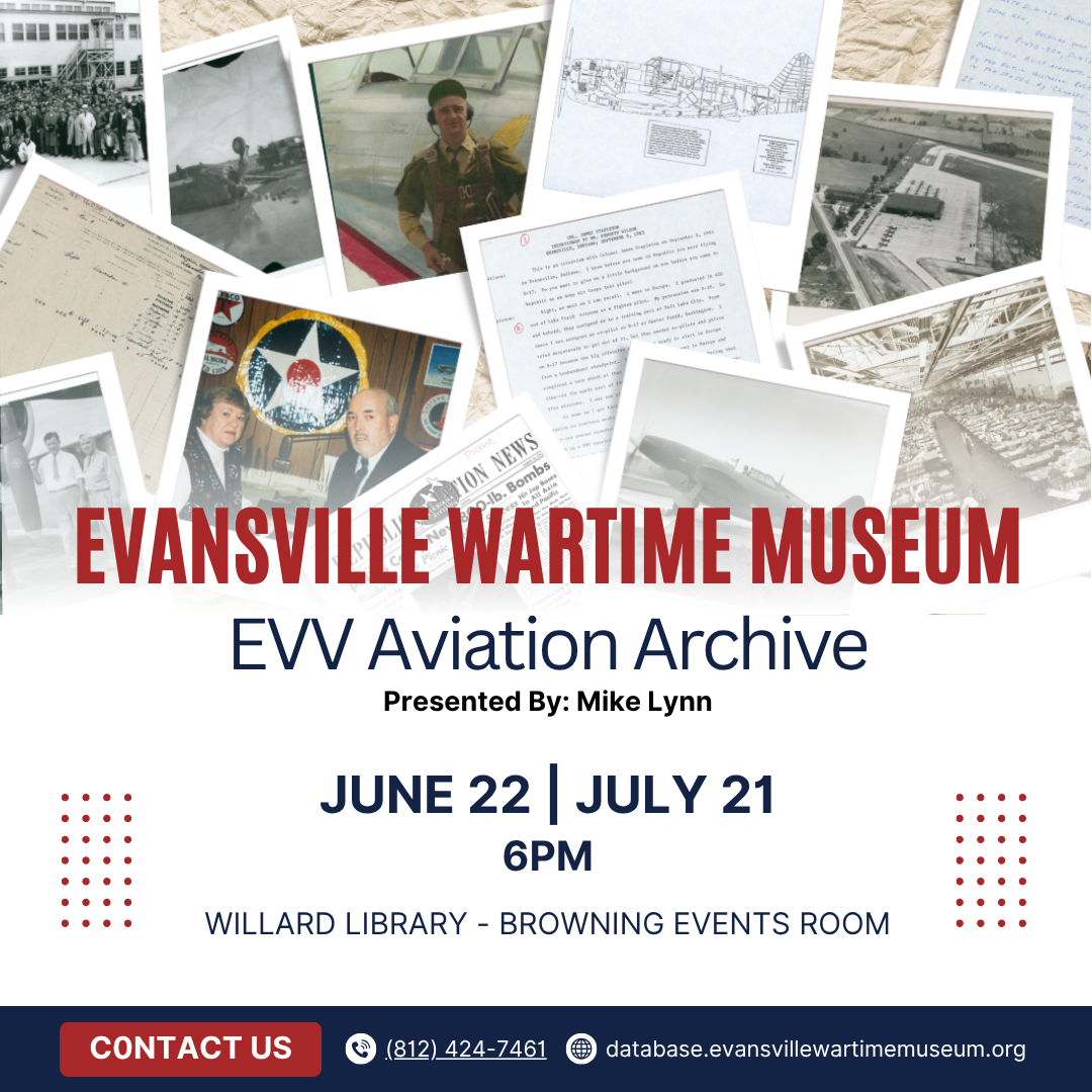 Event announcement for "EVV Aviation Archive" at Evansville Wartime Museum. Presented by Mike Lynn on June 22 & July 21 at 6 PM.