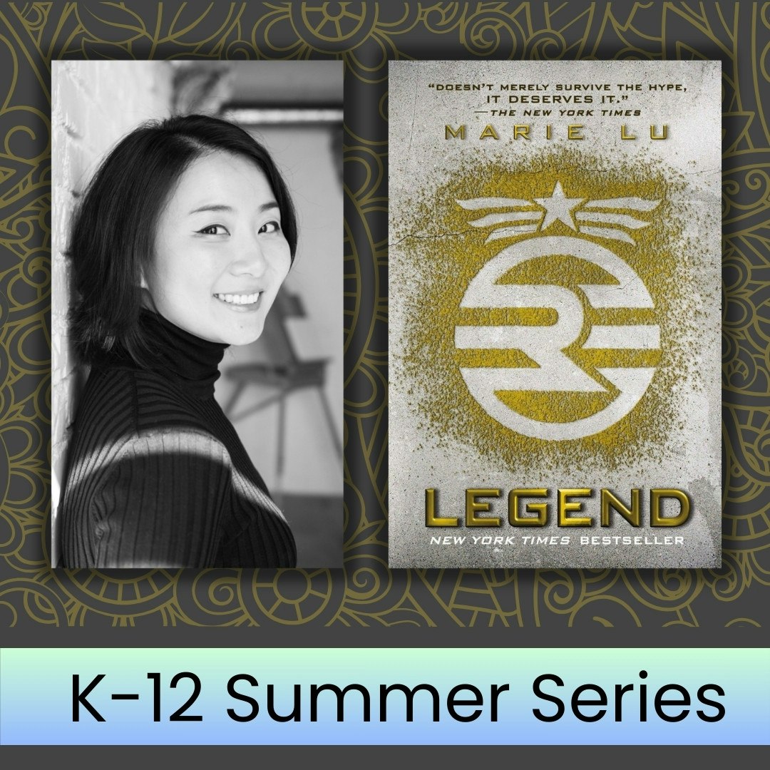 Black and white portrait of a woman and the book cover of "Legend" by Marie Lu. Text: "K-12 Summer Series."