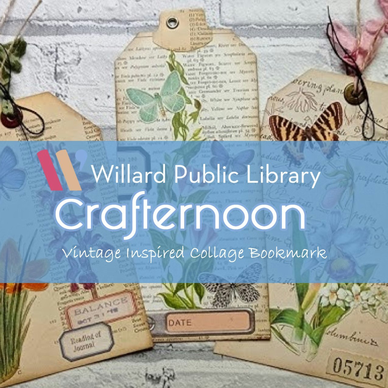 Craft tags with vintage designs; text: "Willard Public Library Crafternoon: Vintage Inspired Collage Bookmark."