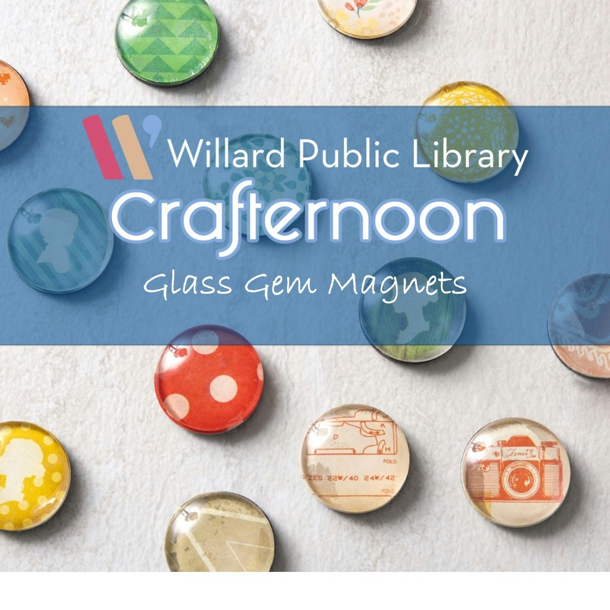 Willard Public Library Crafternoon promo for Glass Gem Magnets, featuring colorful patterned magnets.