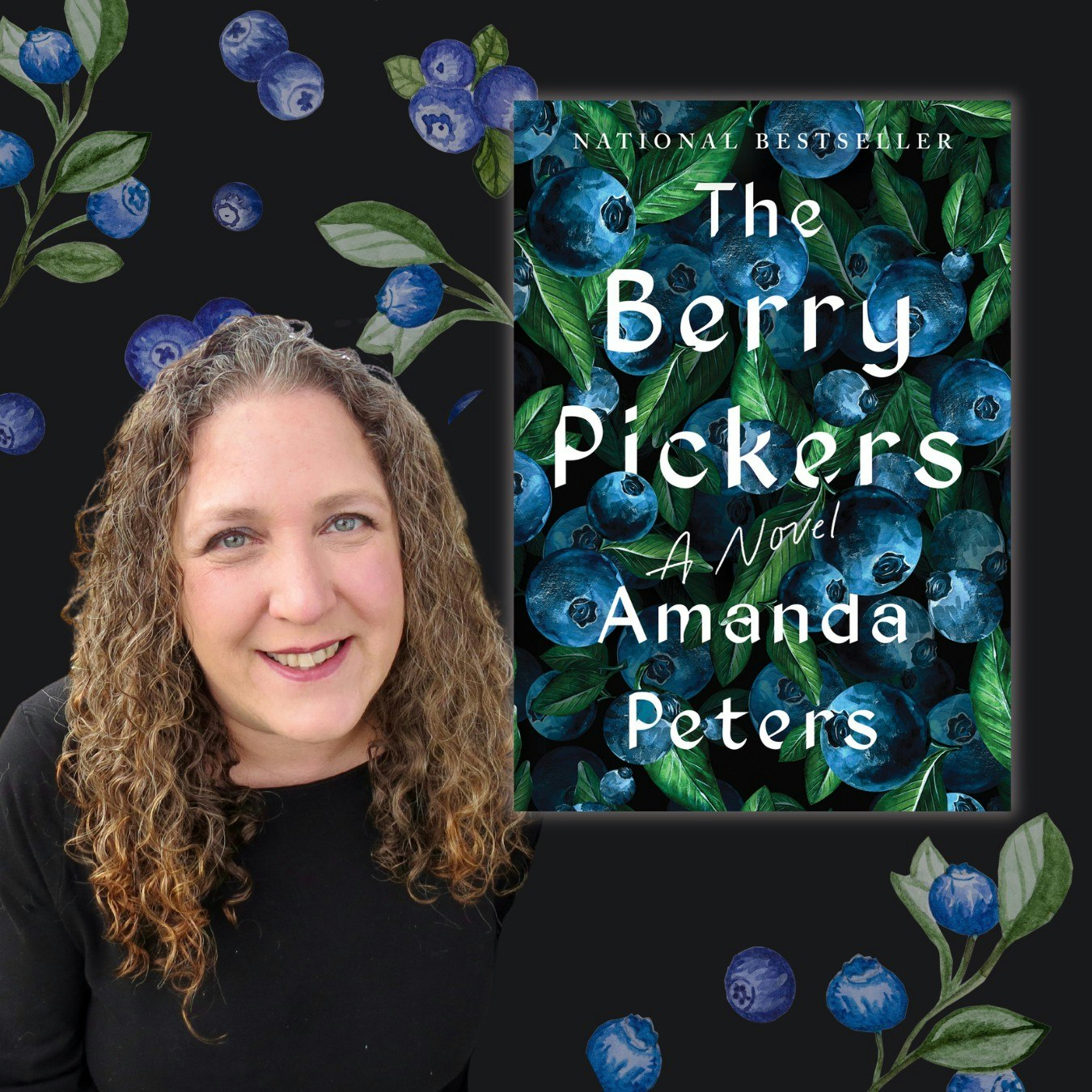 A person smiling next to a book titled "The Berry Pickers: A Novel" by Amanda Peters, with blueberry illustrations.