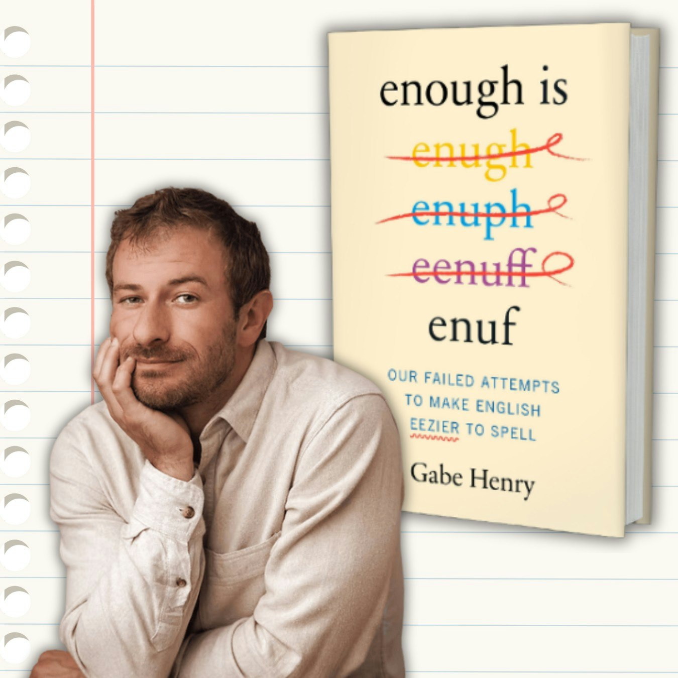 Man resting head on hand; book titled "enough is enuf" by Gabe Henry about English spelling.