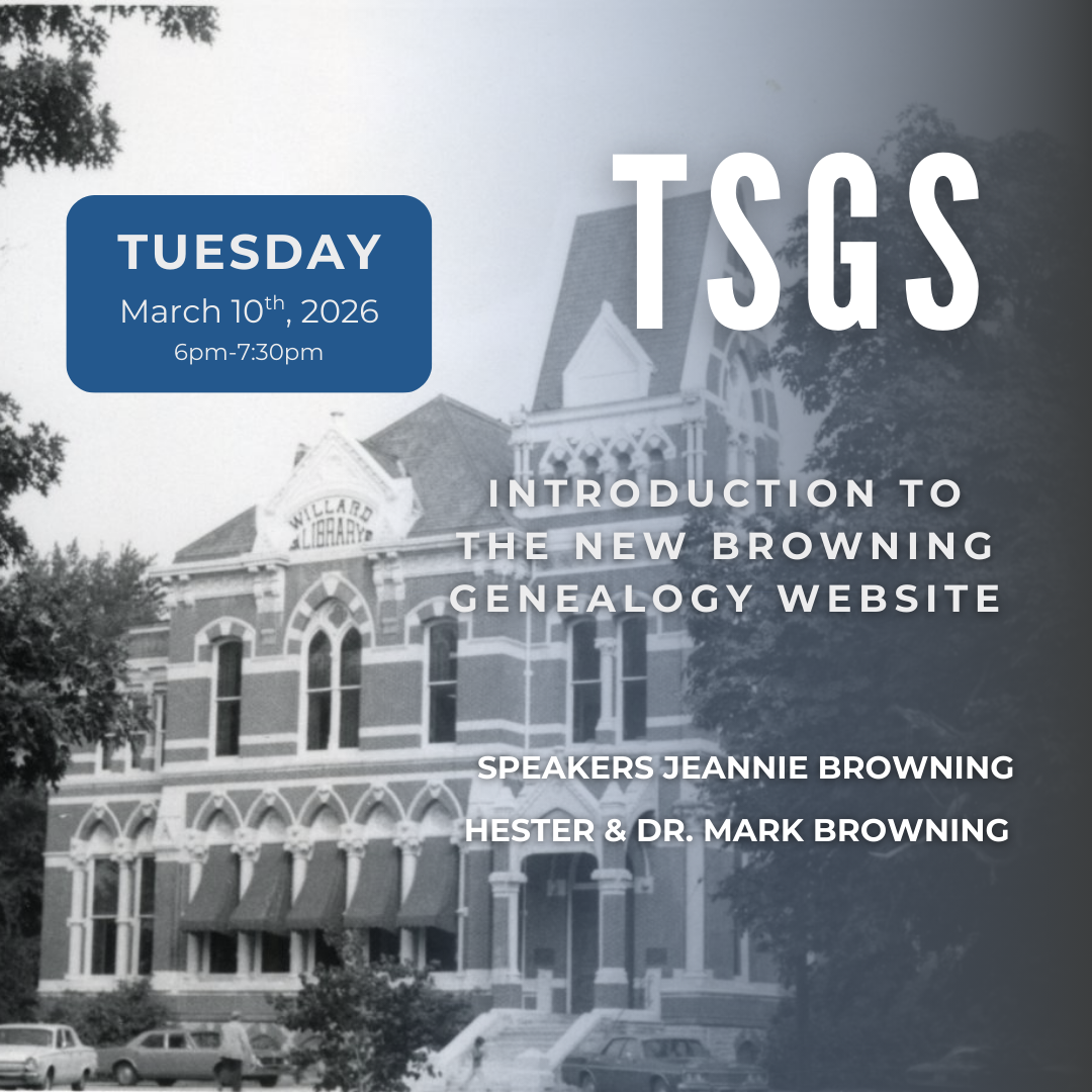 Announcement for a TSGS event on March 10, 2026, introducing the new Browning genealogy website, featuring speakers Jeannie Browning, Hester, and Dr. Mark Browning.
