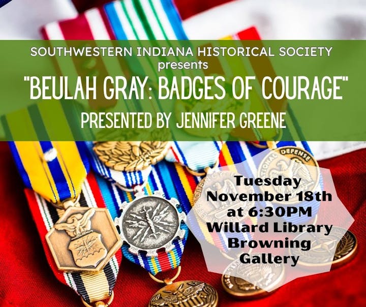Event poster for "Beulah Gray: Badges of Courage," by Jennifer Greene, on Nov 18th, 6:30PM, Willard Library, featuring medals.