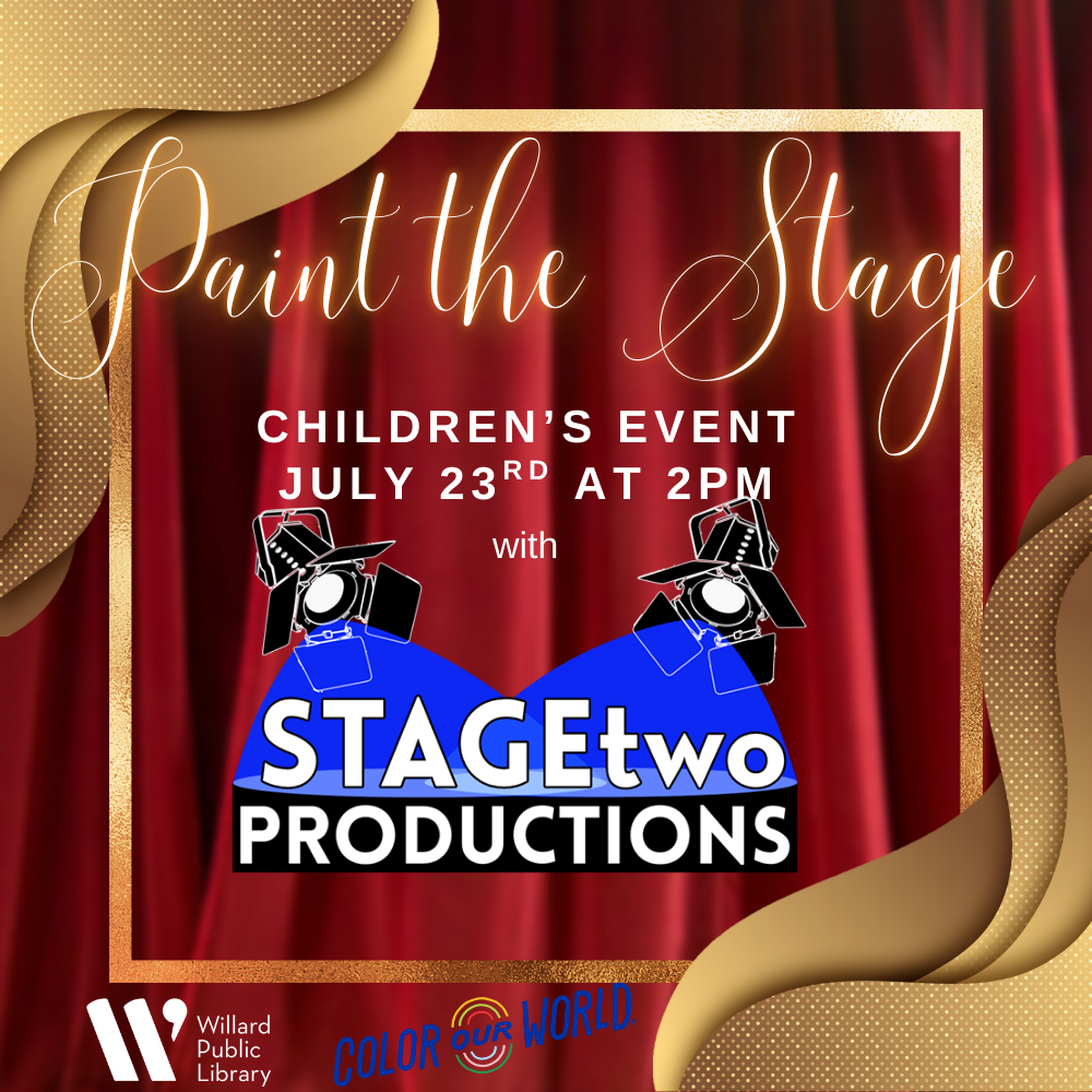 "Paint the Stage" children's event on July 23rd at 2 PM with STAGEtwo Productions, hosted by Willard Public Library.