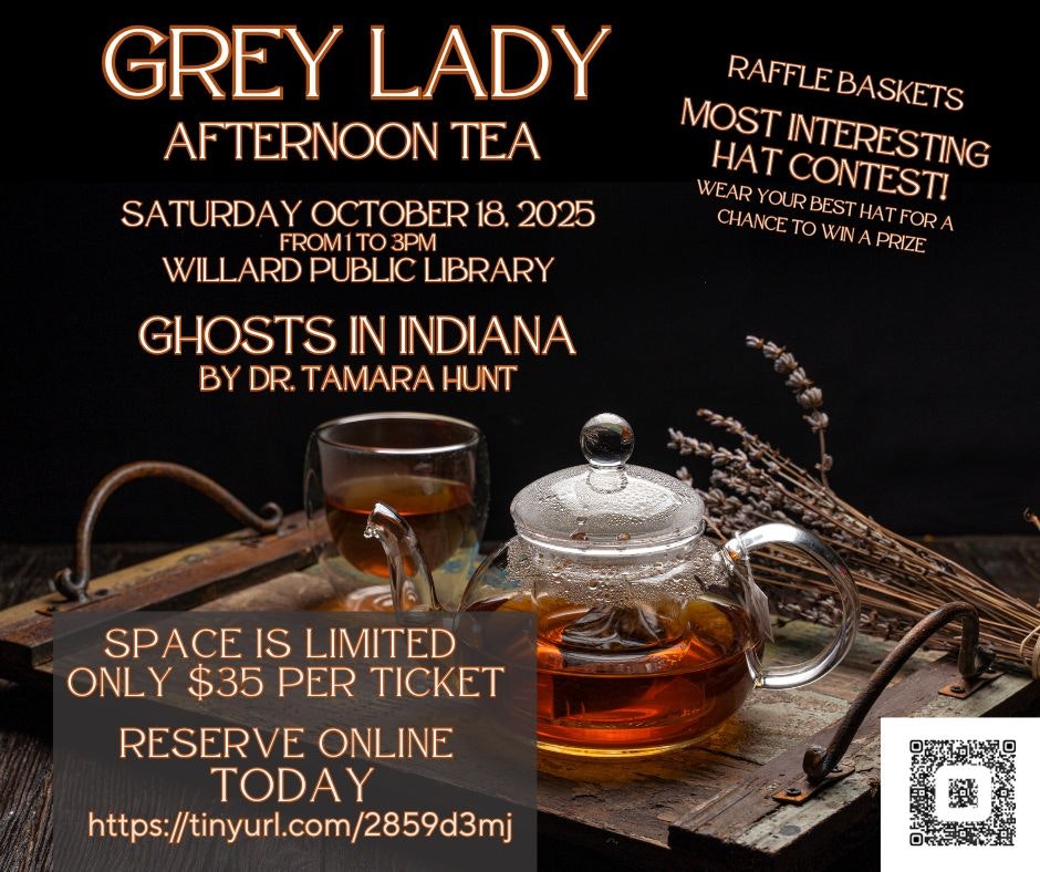 "Grey Lady Afternoon Tea" event on October 18, 2025, 1-3 PM, at Willard Public Library, featuring "Ghosts in Indiana" by Dr. Tamara Hunt.