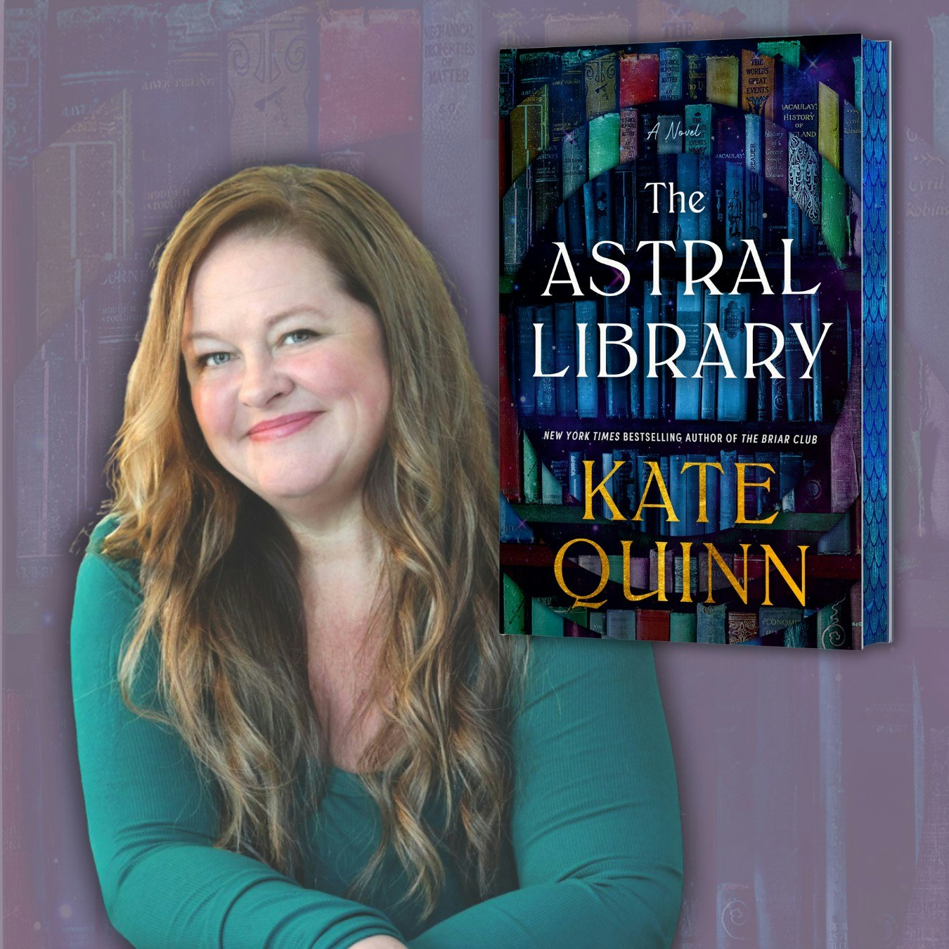 The image features an author with long hair next to a book titled "The Astral Library" by Kate Quinn.