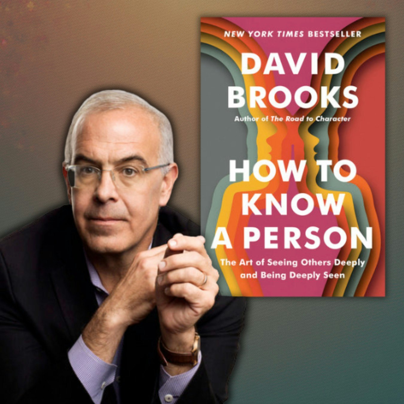 A man beside the book "How to Know a Person" by David Brooks, labeled as a New York Times Bestseller.