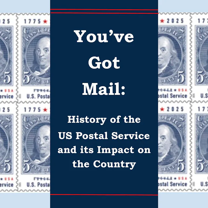 A graphic titled "You’ve Got Mail" explores the history of the U.S. Postal Service and its impact on the country, featuring stamps.