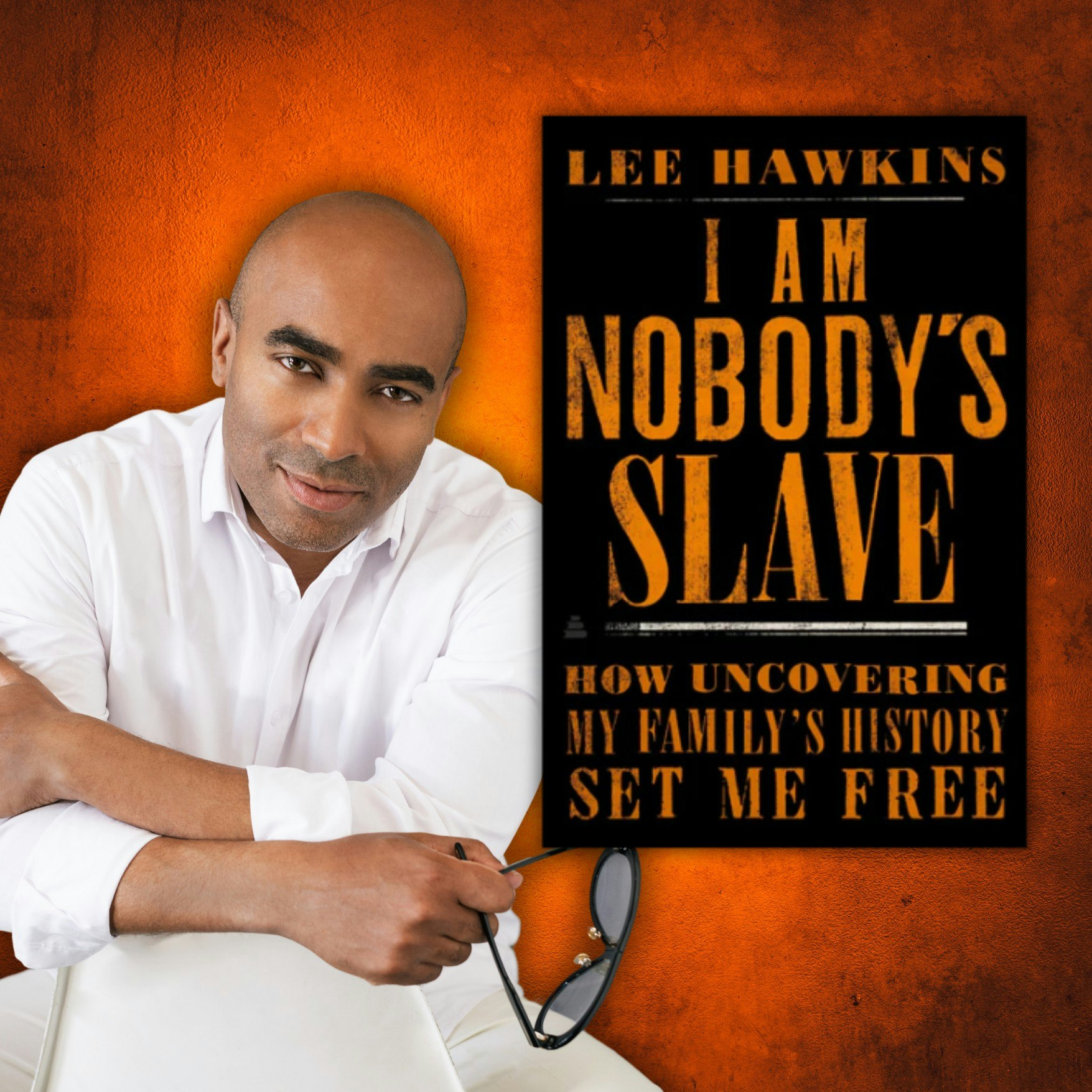 A man in a white shirt holds glasses next to a book titled "I Am Nobody's Slave" by Lee Hawkins.