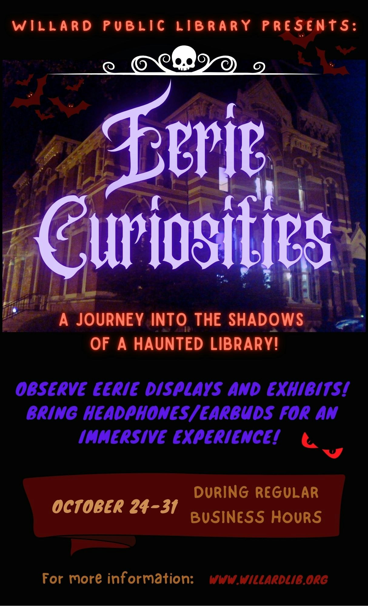 "Eerie Curiosities" event at Willard Public Library, Oct 24-31. Haunted displays, bring headphones for immersion.
