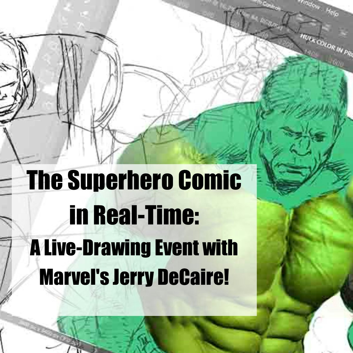 Live-drawing event promo with Marvel's Jerry DeCaire, featuring superhero sketches and digital art.