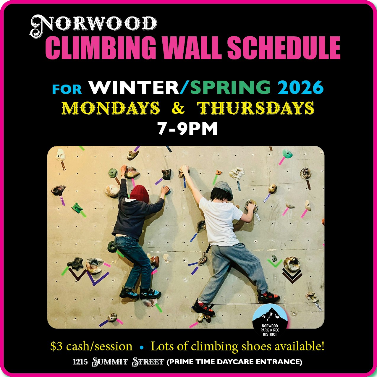 Norwood climbing wall schedule for Winter/Spring 2026: Mondays & Thursdays, 7-9 PM. $3/session, climbing shoes available.