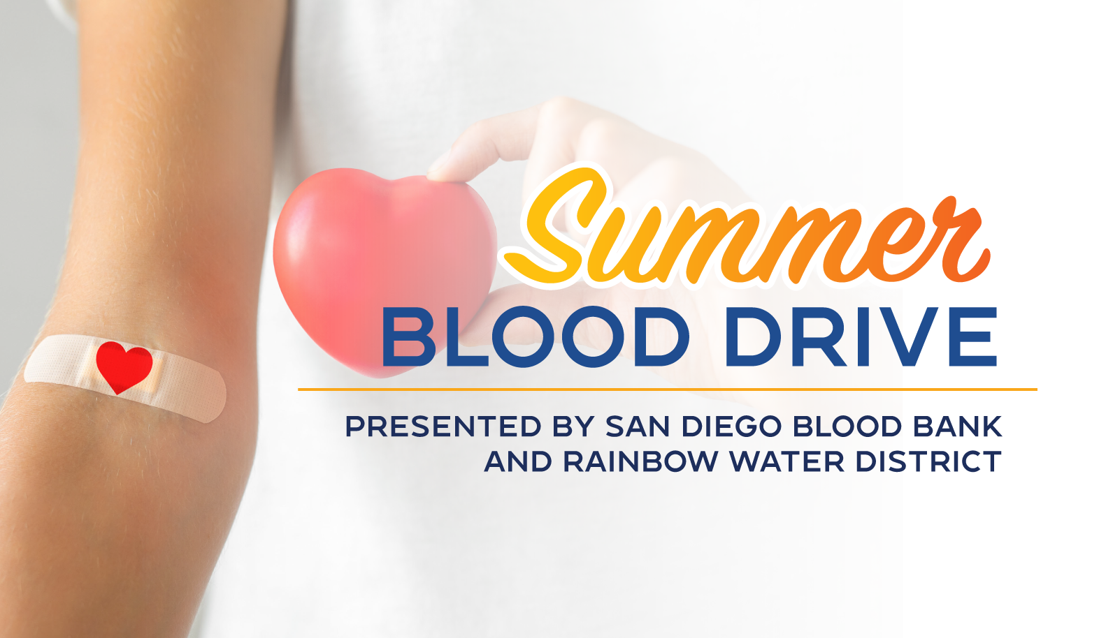 Arm with a bandage, heart image, "Summer Blood Drive," hosted by San Diego Blood Bank and Rainbow Water District.