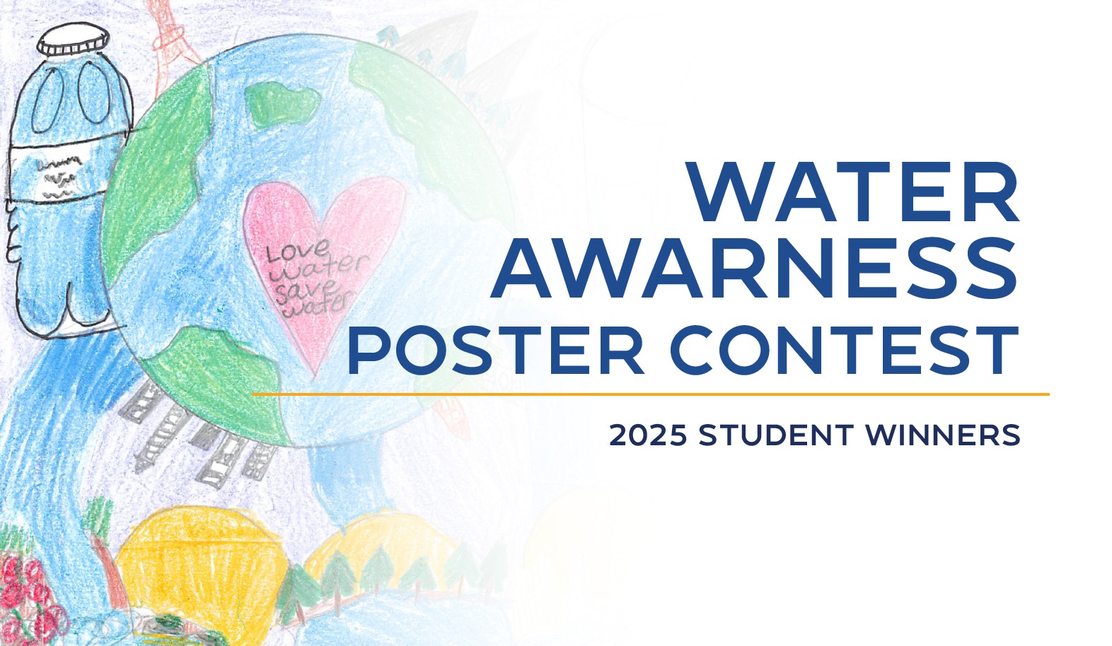 A children's drawing of Earth and a water bottle, with text "WATER AWARENESS POSTER CONTEST 2025 STUDENT WINNERS."
