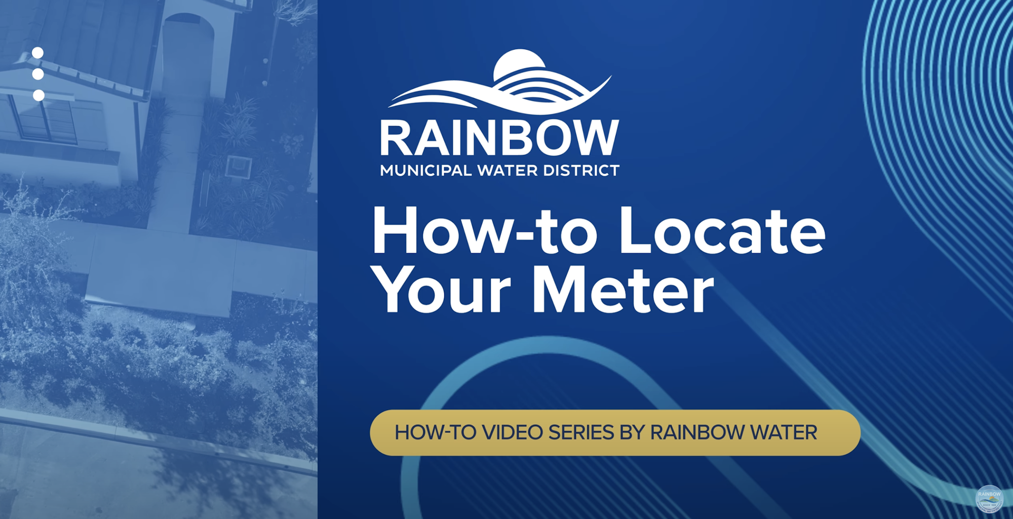 "How to Locate Your Meter" video by Rainbow Municipal Water District.