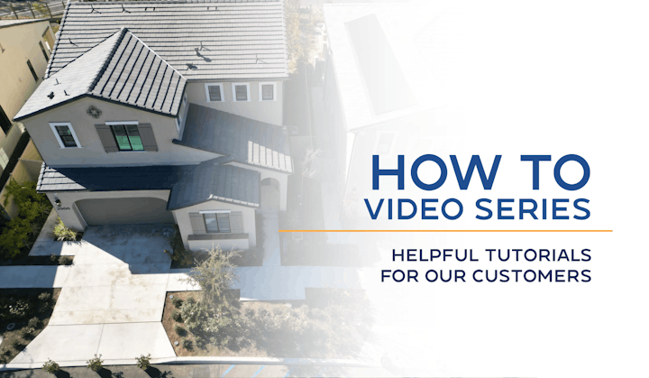 A house aerial view with text: "HOW TO VIDEO SERIES - HELPFUL TUTORIALS FOR OUR CUSTOMERS."