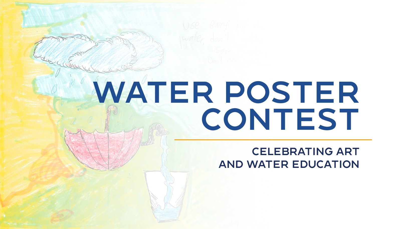 Water Poster Contest: Celebrating Art and Water Education, featuring a drawing of clouds, raindrops, an umbrella, and a glass of water.