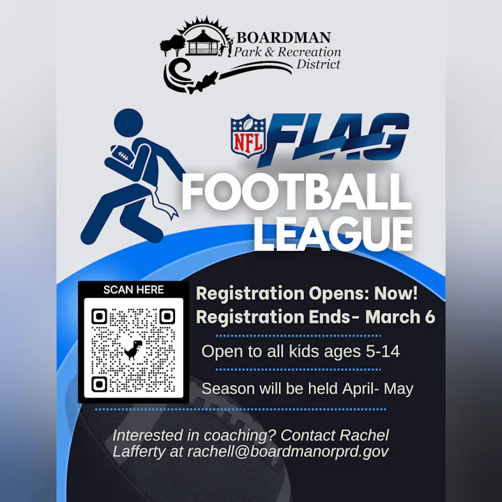 Boardman NFL Flag Football League registration is open for kids 5-14, ending March 6. Season runs April-May.