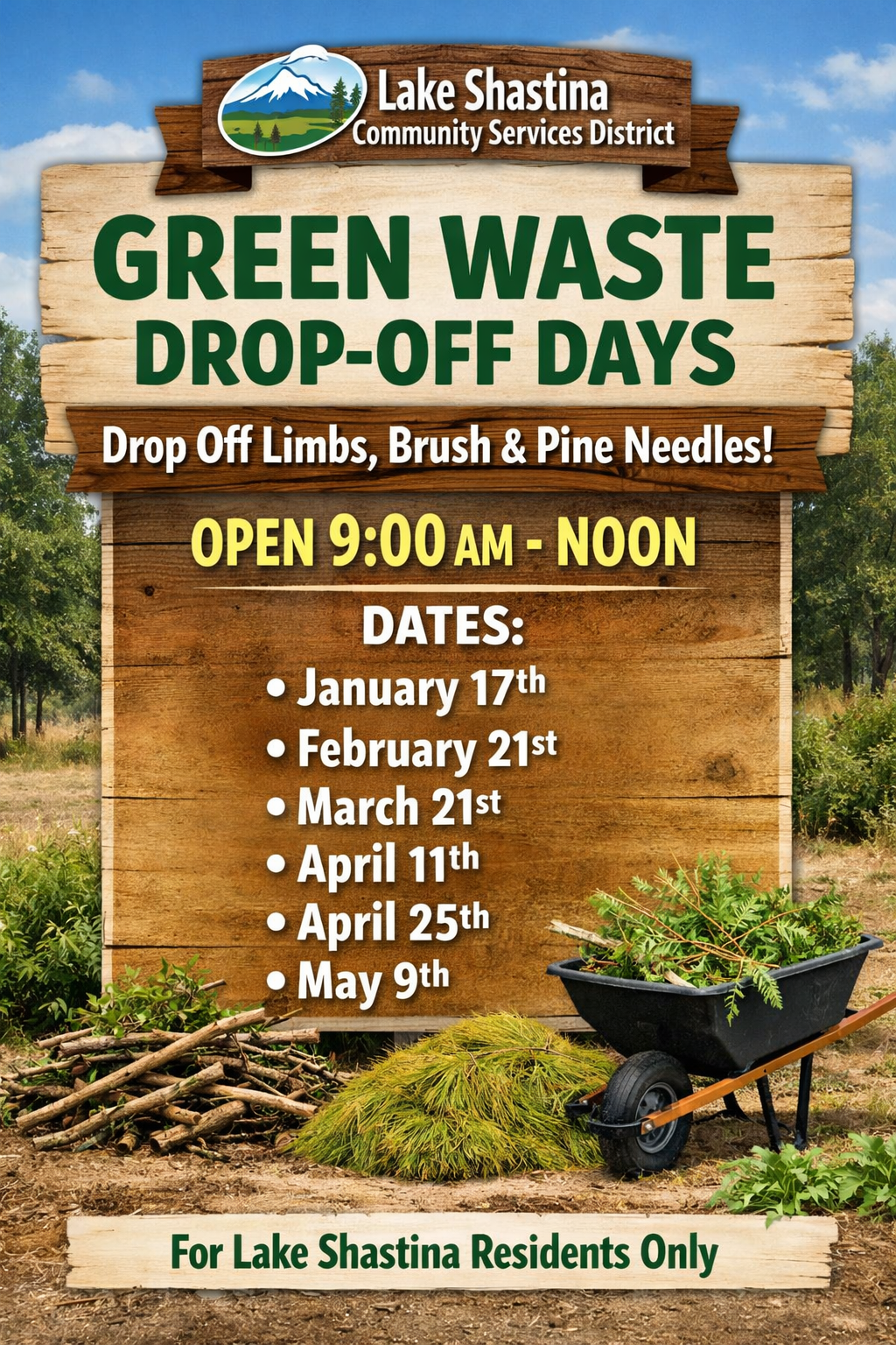 Lake Shastina's green waste drop-off days for residents: Jan 17, Feb 21, Mar 21, Apr 11, Apr 25, May 9; 9 AM - Noon.