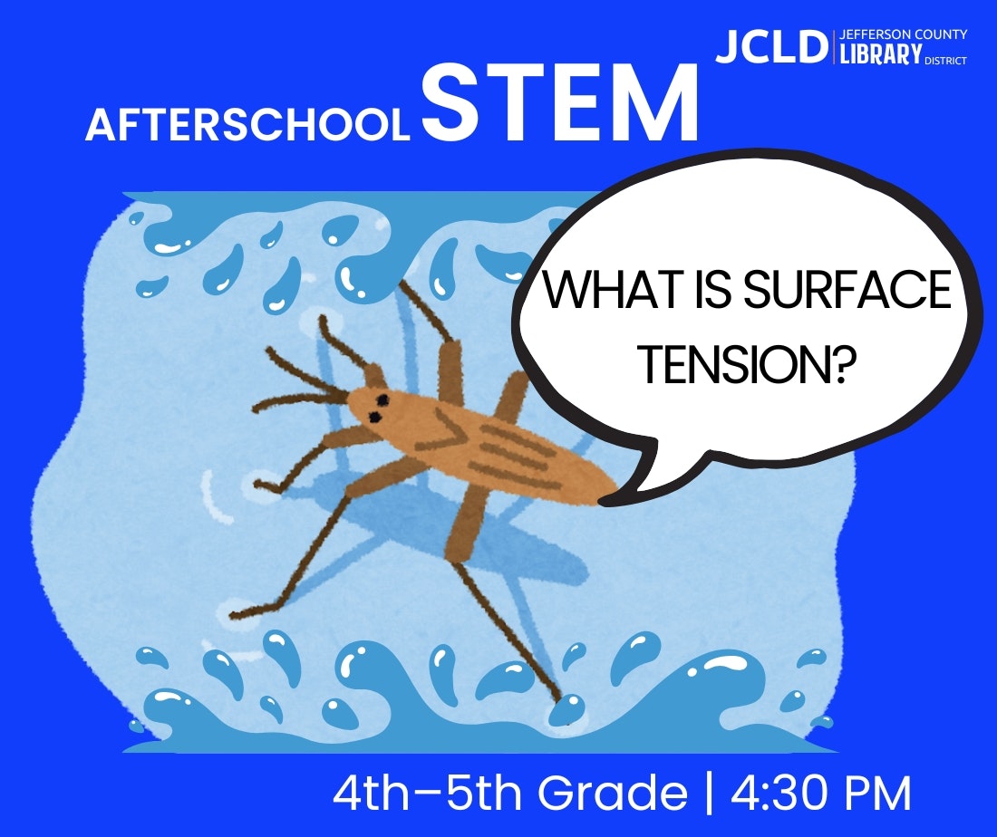 Afterschool STEM flyer with a water strider asking, "What is surface tension?" For 4th-5th grade, 4:30 PM.