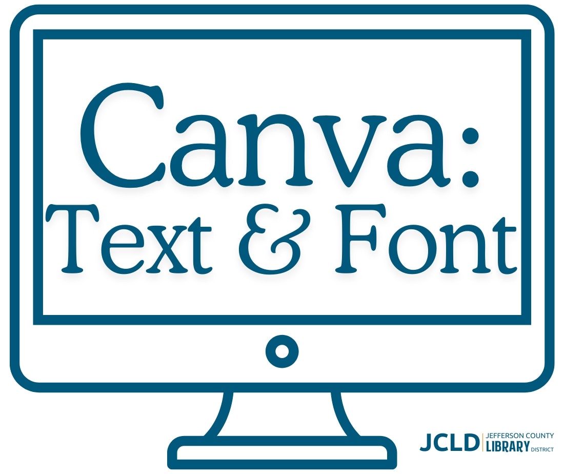 Computer illustration with "Canva: Text & Font" and "Jefferson County Library District" logo.