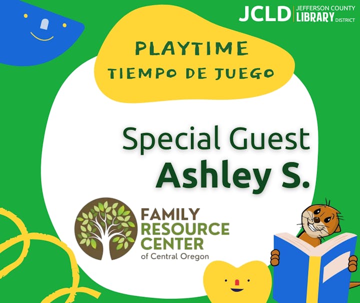 Playtime event with special guest Ashley S. hosted by Jefferson County Library and Family Resource Center of Central Oregon.