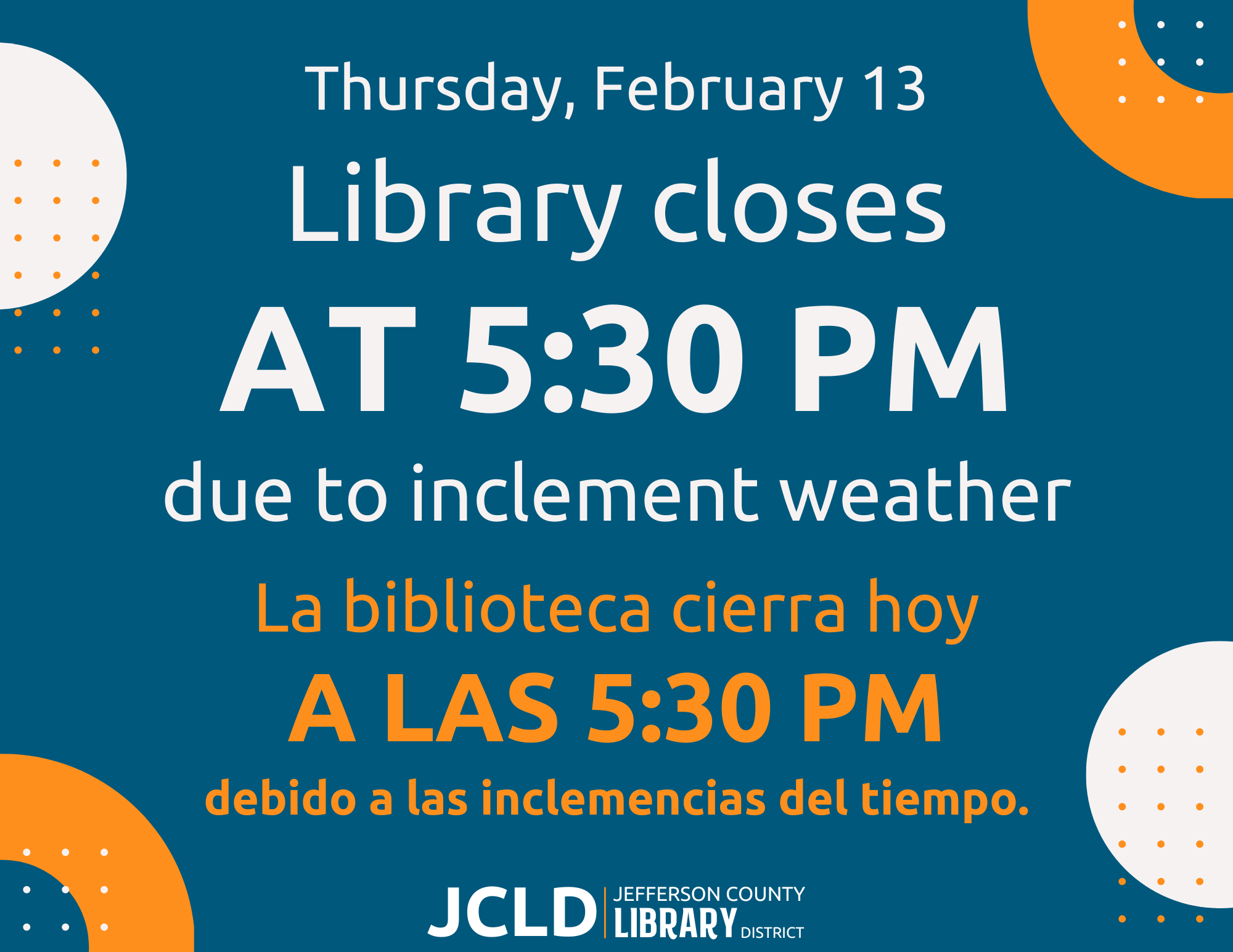 Library closes at 5:30 PM on February 13 due to inclement weather.