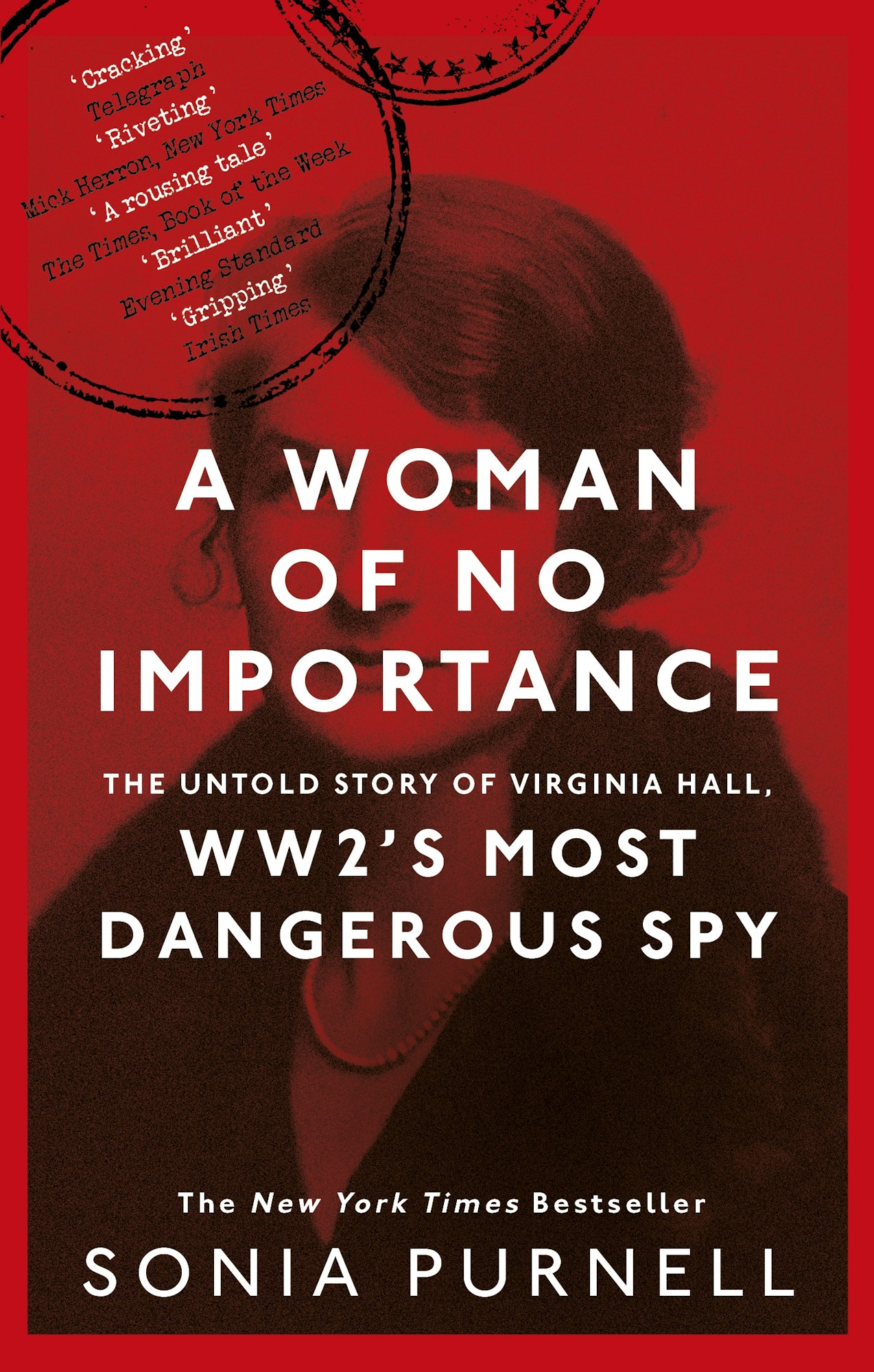 A Woman of No Importance: The Untold Story of WWII's Most Dangerous Spy