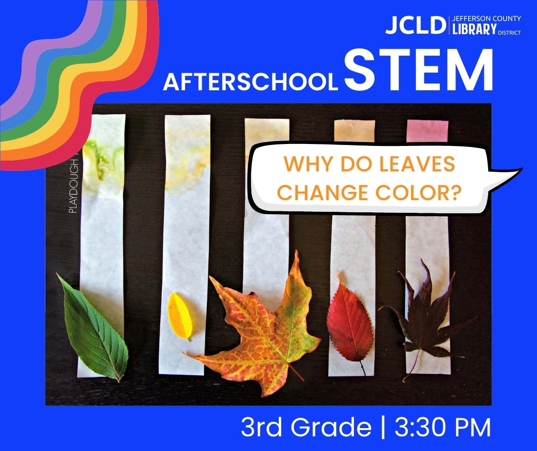 Afterschool STEM event for 3rd graders at 3:30 PM discussing why leaves change color, hosted by Jefferson County Library.