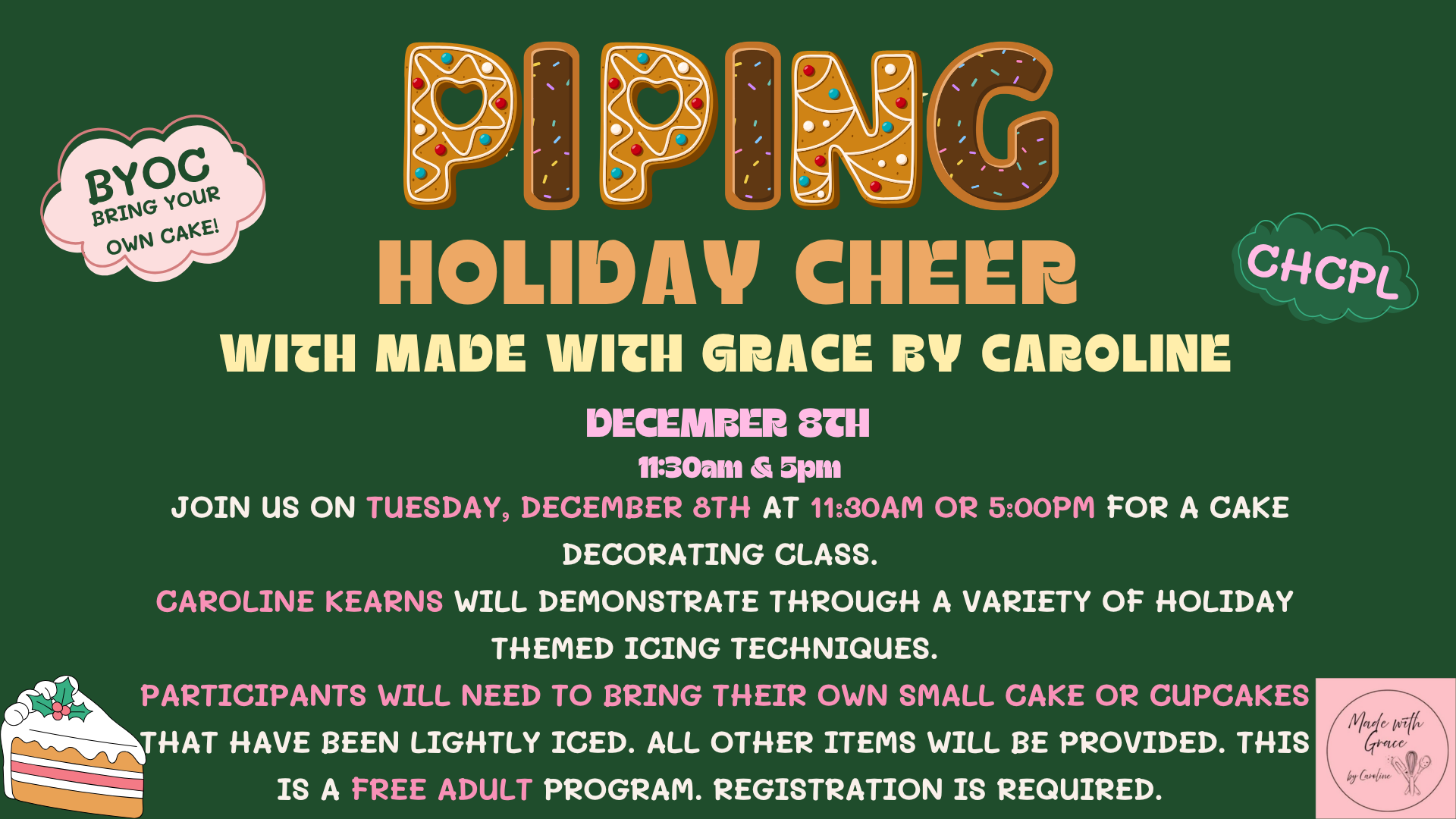 Cake decorating class on December 8th, 11:30 AM & 5 PM. Bring your own lightly iced cake or cupcakes. Free adult program.