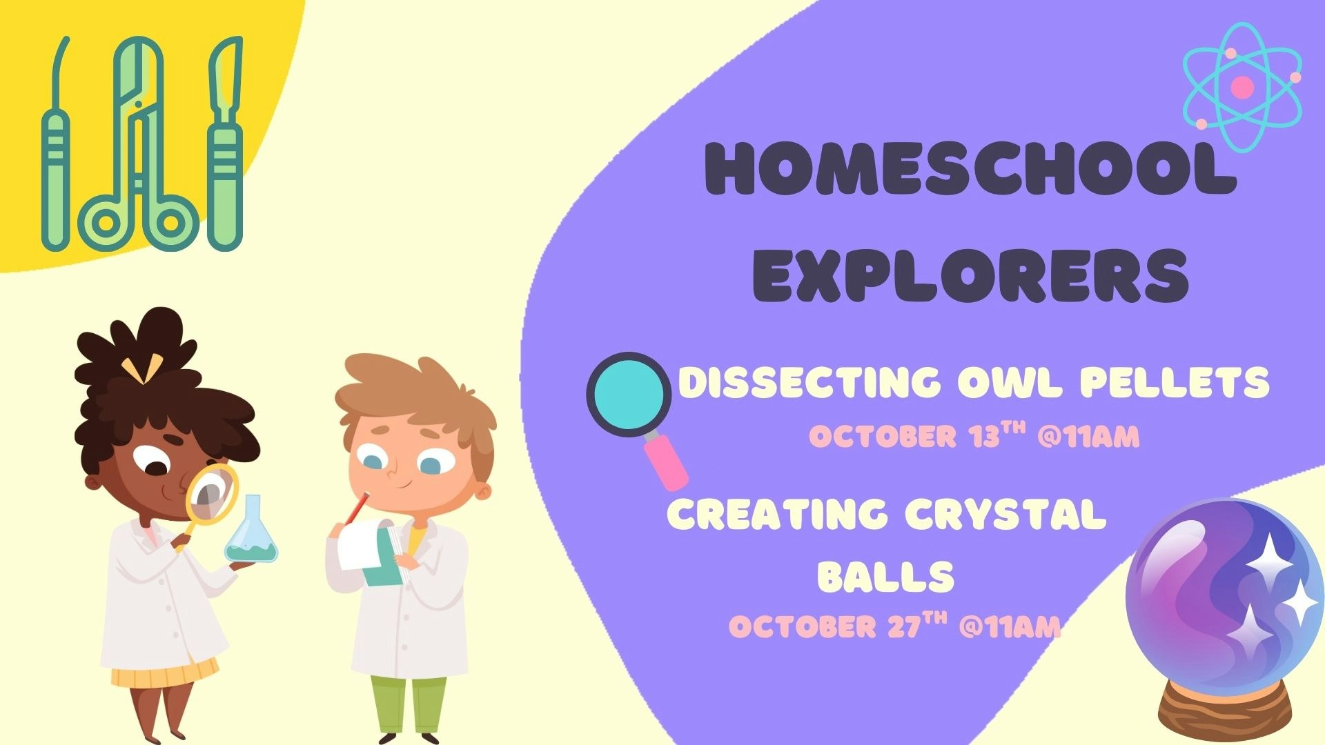Homeschool Explorers events: "Dissecting Owl Pellets" on Oct 13, "Creating Crystal Balls" on Oct 27. Features illustrated children.