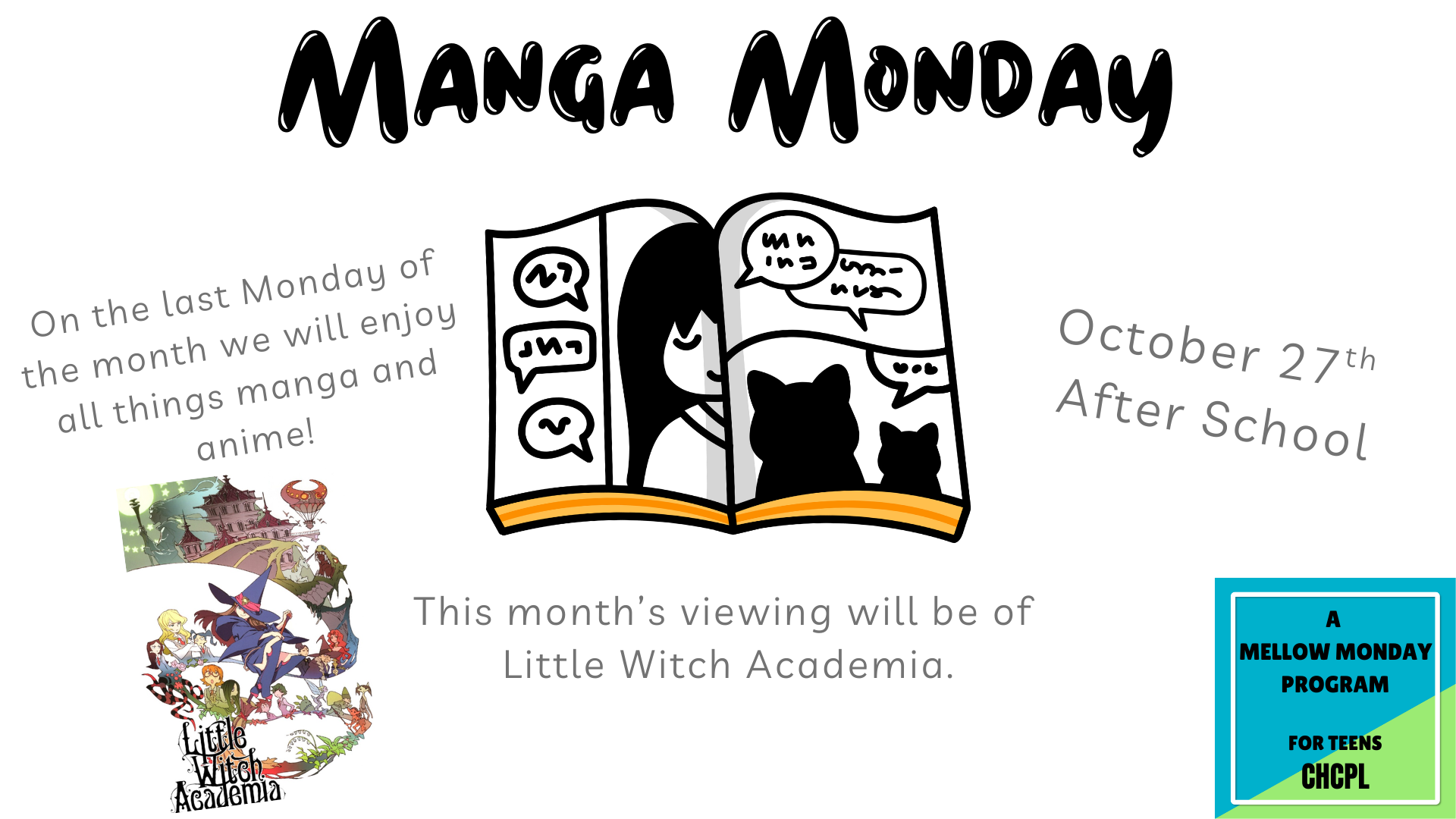"Manga Monday" event featuring "Little Witch Academia" on October 27th after school, for teens at CHCPL.
