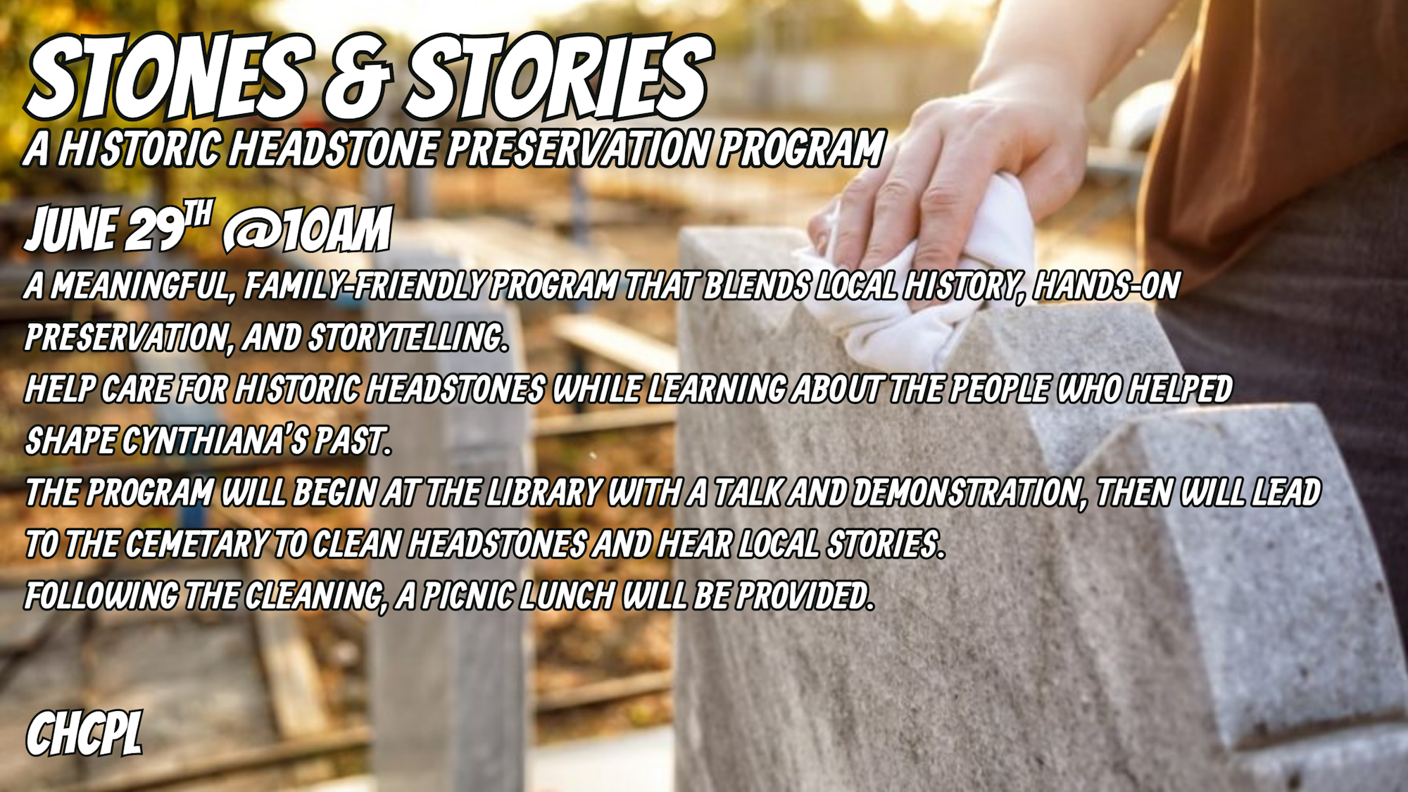 Join the "Stones & Stories" program on June 29th at 10 AM to clean historic headstones and learn local history. Picnic lunch provided!