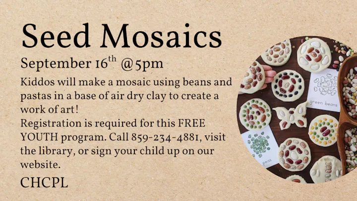 Event for kids on Sept 16th at 5pm to create seed mosaics with beans and clay. Registration needed. Free program!