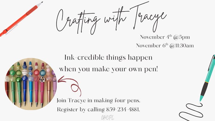 Workshop poster: "Crafting with Tracye," pen-making event on Nov 4th & 6th. Call 859-234-4881 to register.