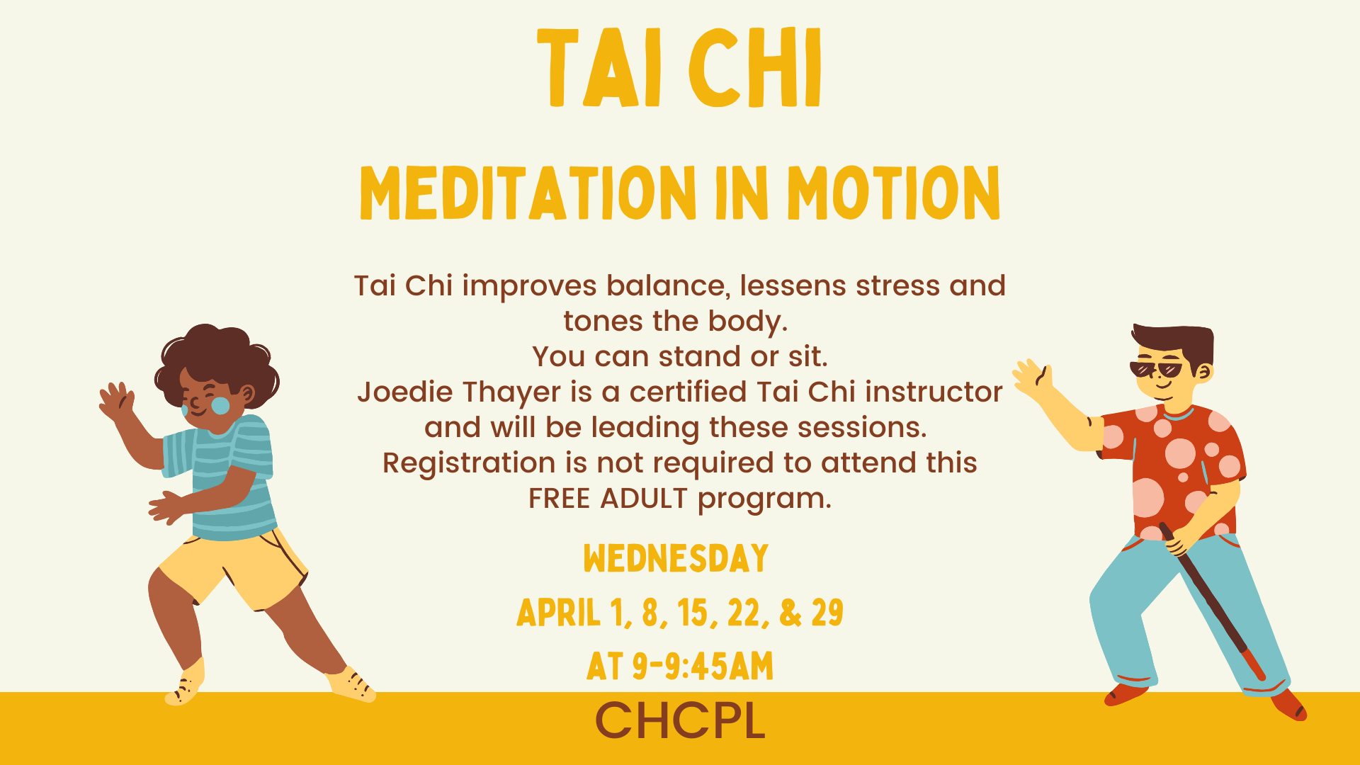 Tai Chi sessions led by Joedie Thayer, improving balance and reducing stress, on Wednesdays in April at CHCPL. Free for adults.